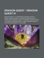 Dragon Quest - Dragon Quest Iv: Dragon Q di Source Wikia edito da Books LLC, Wiki Series