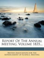 Report of the Annual Meeting, Volume 1835... edito da Nabu Press