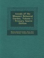 Annals of the Missouri Botanical Garden, Volume 1 di Missouri Botanical Garden edito da Nabu Press