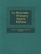 La Henriade... - Primary Source Edition edito da Nabu Press
