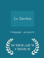 Lo Zacchia - Scholar's Choice Edition di Missing Author edito da Scholar's Choice