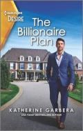 The Billionaire Plan: A Flirty Single Dad Romance di Katherine Garbera edito da HARLEQUIN DESIRE