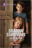 Shadow Survivors di Julie Miller edito da HARLEQUIN SALES CORP