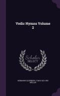 Vedic Hymns Volume 2 di Hermann Oldenberg, F Max 1823-1900 Muller edito da Palala Press