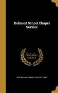 BELMONT SCHOOL CHAPEL SERVICE edito da WENTWORTH PR