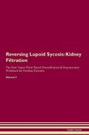 Reversing Lupoid Sycosis: Kidney Filtration The Raw Vegan Plant-Based Detoxification & Regeneration Workbook for Healing di Health Central edito da LIGHTNING SOURCE INC