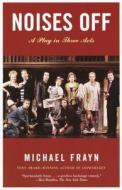 Noises Off di Michael Frayn edito da Random House LCC US