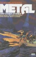 Metal and Other Stories di Brian Wood edito da VERTIGO