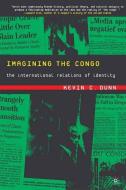 Imagining the Congo di K. Dunn edito da Palgrave Macmillan US