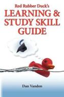 Red Rubber Duck's Learning & Study Skill Guide di Dan Vandon edito da Booksurge Publishing