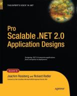 Pro Scalable .NET 2.0 Application Designs di Rickard Redler, Joachim Rossberg edito da Apress