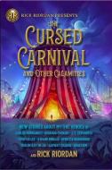 The Cursed Carnival and Other Calamities: New Stories about Mythic Heroes di Rick Riordan edito da THORNDIKE STRIVING READER