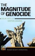 The Magnitude of Genocide di Colin Tatz, Winton Higgins edito da PRAEGER FREDERICK A