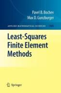Least-Squares Finite Element Methods di Pavel B. Bochev, Max D. Gunzburger edito da Springer New York