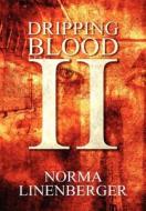 Dripping Blood II di Norma Linenberger edito da Publish America