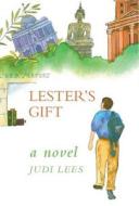 Lester's Gift di Judi Lees edito da FRIESENPR