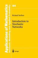 Introduction to Stochastic Networks di Richard Serfozo edito da Springer New York