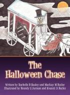 The Halloween Chase di Rachelle B. Hooley, MacKay M. Butler edito da America Star Books