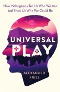 Universal Play di Alexander Kriss edito da Little, Brown Book Group