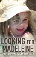 Looking For Madeleine di Anthony Summers, Robbyn Swan edito da Headline Publishing Group