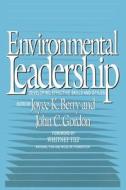 Enviromental Leadership: Developing Effective Skills and Styles di Joyce K. Berry, Dr Joyce K. Berry edito da Createspace