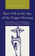 Race Talk In Age Of Trigger Wacb di Mara Lee Grayson edito da Rowman & Littlefield