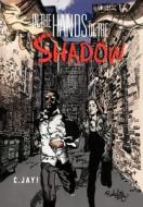 In the Hands of the Shadow di C. Jay! edito da AUTHORHOUSE