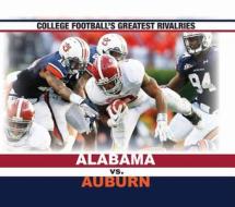Alabama vs. Auburn di Parker Holmes edito da PowerKids Press