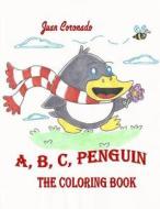 A B C Penguin Coloring Book di MR Juan Coronado edito da Createspace