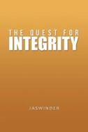 The Quest For Integrity di Jaswinder edito da Iuniverse