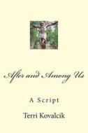 After and Among Us: A Script di Mrs Terri Lee Kovalcik edito da Createspace