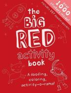 The Big Red Activity Book di Libby Hamilton edito da LITTLE BEE BOOKS