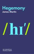 Hegemony di James Martin edito da Polity Press