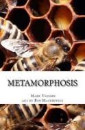 Metamorphosis di Mark Vaughn edito da Createspace