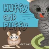 Huffy and Puffy di Minette Soekoe edito da AUSTIN MACAULEY