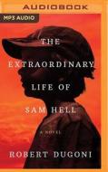 The Extraordinary Life of Sam Hell di Robert Dugoni edito da Brilliance Audio