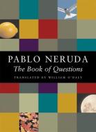 The Book of Questions di Pablo Neruda edito da COPPER CANYON PR