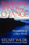 Whispering Winds of Change di Stuart Wilde edito da HAY HOUSE