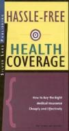 Hassle-Free Health Coverage di The Silver Lake, Merritt Publishing, Silver Lake Editors edito da SILVER LAKE PUB