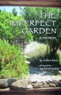 The Imperfect Garden di Adina Sara edito da Regent Press