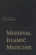 Medieval Islamic Medicine di Peter E. Pormann, Emilie Savage-Smith edito da GEORGETOWN UNIV PR