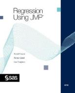 Regression Using Jmp di Rudolf Jakob Freund, Ramon C. Littell, Lee Creighton edito da Sas Publishing