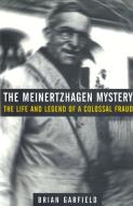 The Meinertzhagen Mystery: The Life and Legend of a Colossal Fraud di Brian Garfield edito da POTOMAC BOOKS INC