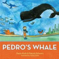 Pedro's Whale di Paula Kluth, Patrick Schwarz edito da BROOKES PUB