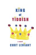 King of Yiddish di Curt Leviant edito da Livingston Press (AL)