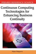 Continuous Computing Technologies for Enhancing Business Continuity di Nijaz Bajgoric edito da Information Science Reference