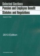 Pratt's Pension and Employee Benefit Statutes and Regulations, Selected Sections, 2013 di David A. Pratt edito da Foundation Press