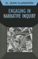 Engaging in Narrative Inquiry di D. Jean Clandinin edito da Left Coast Press Inc