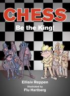 Chess: Be the King! di Ellisiv Reppen edito da SKY PONY PR