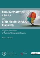 Primary Progressive Aphasia And Other Frontotemporal Dementias edito da Plural Publishing Inc